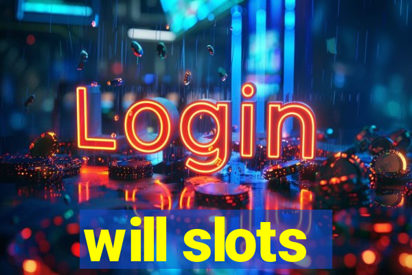 will slots